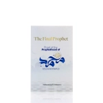 The Final Prophet: Proofs for the Prophet hood of Muhammad Book